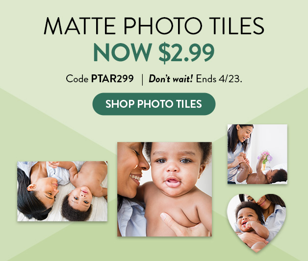 Matte Photo Tiles now $2.99 each