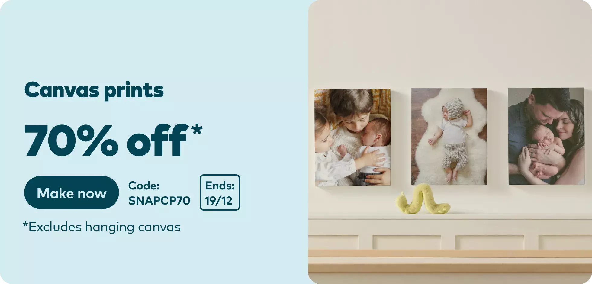 70% off canvas prints*. Code SNAPCP70